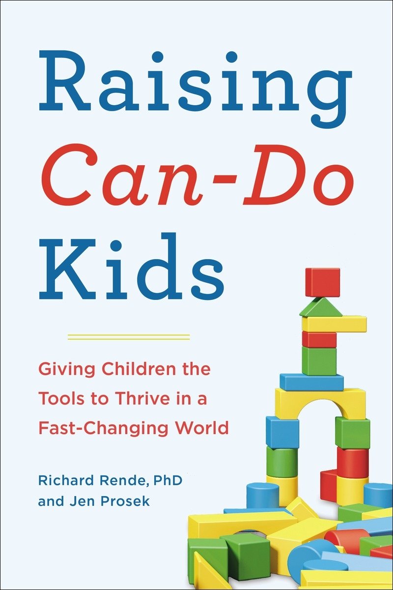 Raising Can-Do Kids - Dr. Richard Rende