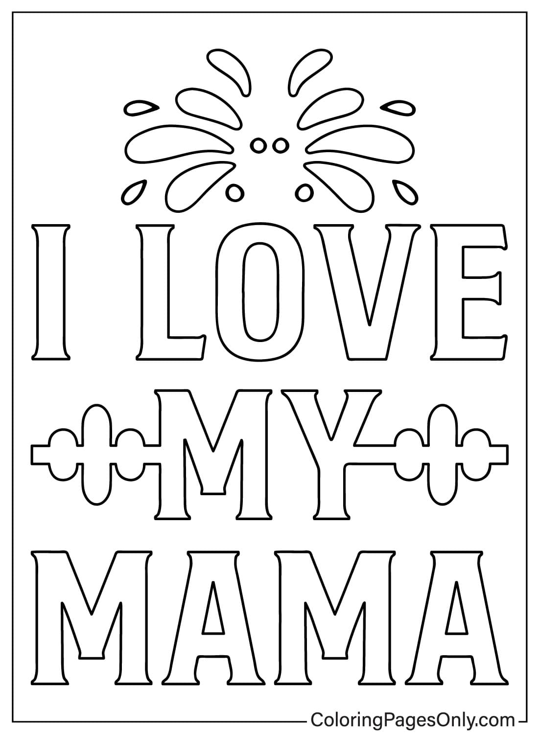 Kostenlose Malvorlage „Ich liebe Mama“ von „I Love Mom“.